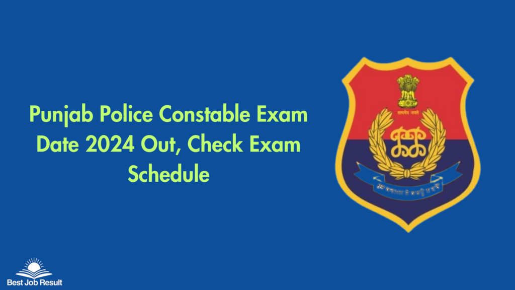 Punjab Police Constable Exam Date 2024 Out, Check Exam Schedule