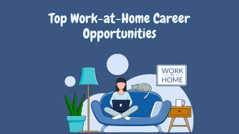 Top Work-at-Home Career Opportunities